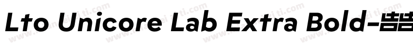 Lto Unicore Lab Extra Bold字体转换